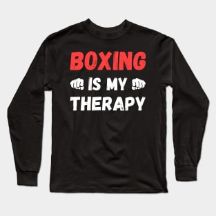 Boxing is my therapy, Funny gift for boxer Long Sleeve T-Shirt